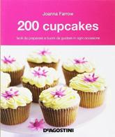 200 cupcakes di Joanna Farrow edito da De Agostini