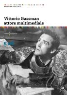Vittorio Gassman attore multimediale di Arianna Frattali edito da Cue Press