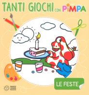 Le feste. Tanti giochi con Pimpa. Ediz. a colori. Con Adesivi di Altan edito da Franco Cosimo Panini