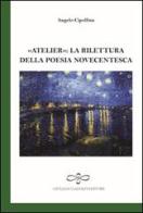 Atelier. La rilettura della poesia novecentesca di Angelo Cipollina edito da Giuliano Ladolfi Editore