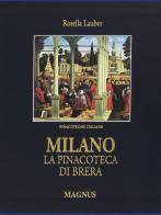 Milano, la pinacoteca di Brera. Ediz. illustrata di Rosella Lauber edito da Magnus