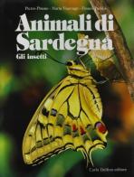 Animali di Sardegna. Gli insetti di Pietro Pisano, Maria Viarengo, Franco Puddu edito da Carlo Delfino Editore