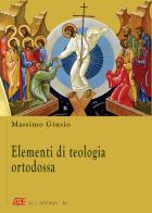Elementi di teologia ortodossa di Massimo Giusio edito da ABE