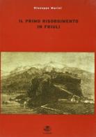 Il primo risorgimento in Friuli di Giuseppe Marini edito da Gaspari
