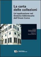 La carta delle collezioni. Un'applicazione nel sistema bibliotecario dell'ovest Como edito da AIB