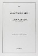 Storia dell'oboe. E la sua letteratura di Giovanni Bigotti edito da Zanibon