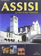 Assisi la città di san Francesco. Guida turistica a colori edito da Tau