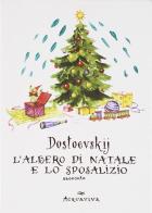 L' albero di Natale e lo sposalizio di Fëdor Dostoevskij edito da Acquaviva
