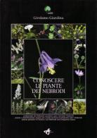 Conoscere le piante dei Nebrodi. Per gli Ist. tecnici agrari di Girolamo Giardina edito da AG Edizioni
