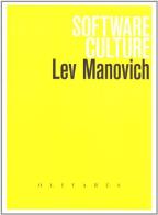 Software culture di Lev Manovich edito da Edizioni Olivares