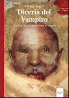 Diceria del vampiro. De masticatione mortuorum in tumulis di Michael Ranft edito da Ass. LibriPerduti