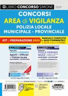 Concorsi area di vigilanza polizia locale, municipale, provinciale. Kit di preparazione. Manuale completo + Quiz commentati. Con espansione online edito da Edizioni Giuridiche Simone