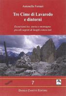 Le tre cime di Lavaredo e dintorni di Antonella Fornari edito da Danilo Zanetti Editore