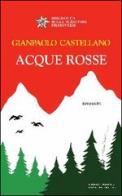 Acque rosse di Gianpaolo Castellano edito da Editrice Tipografia Baima-Ronchetti