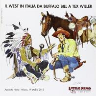Il West in Italia. Da Buffalo Bill a Tex Willer edito da Little Nemo