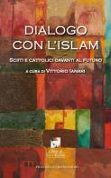 Dialogo con l'Islam. Sciiti e cattolici davanti al futuro edito da Francesco Mondadori