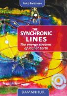 The synchronic lines. The energy streams of planet Earth di Falco Tarassaco edito da Devodama