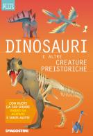 Dinosauri e altre creature preistoriche. Discovery plus. Ediz. a spirale di Douglas Palmer edito da De Agostini