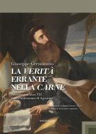 La verità errante nella carne. Percorso nel libro VII delle Confessiones di Agostino di Germinario Giuseppe edito da Marcianum Press