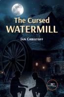 The cursed watermill di Ian Christoff edito da Europe Books