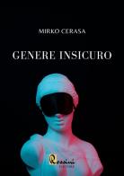Genere insicuro di Mirko Cerasa edito da Rossini Editore