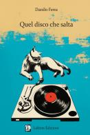 Quel disco che salta di Danilo Fenu edito da Lekton Edizioni