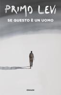Se questo è un uomo di Primo Levi edito da Einaudi