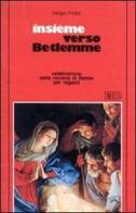 Insieme verso Betlemme. Libretto di Sergio Pintor edito da EDB