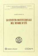 Lo statuto costituzionale del minore d'età di Giuditta Matucci edito da CEDAM