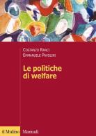 Le politiche di welfare di Costanzo Ranci, Emmanuele Pavolini edito da Il Mulino