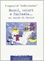 Suoni, colori e fantasia... Un mondo di favole edito da Jaca Book