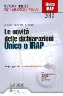 Le novità delle dichiarazioni Unico e Irap 2010 di Alessandro Cotto, Massimo Negro, Enrico Zanetti edito da Ipsoa