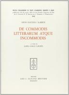De commodis litterarum atque incommodis di Leon Battista Alberti edito da Olschki