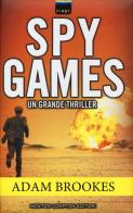 Spy Games di Adam Brookes edito da Newton Compton Editori