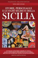 Storie, personaggi e luoghi segreti della Sicilia di Nino Muccioli edito da Newton Compton Editori