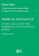Medical negligence. In the case-law of the european court of human rìghts edito da Key Editore
