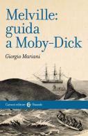 Melville: guida a Moby-Dick di Giorgio Mariani edito da Carocci