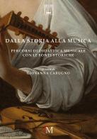 Dalla storia alla musica. Percorsi di didattica musicale con le fonti storiche edito da PM edizioni
