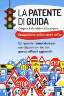 La patente di guida. Categorie A e B e relative sottocategorie. Con software di simulazione edito da Edises professioni & concorsi