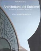 Architettura del sublime. La chiesa del santo Volto di Gesù a Roma di Piero Sartogo e Nathalie Grenon. Ediz. italiana e inglese di Achille Bonito Oliva edito da Mondadori Electa