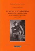 La stola e il garofano. Mazzolari, Cacciaguerra e la rivista «L'azione» (1912-1917) di Giovanni Maroni edito da Morcelliana