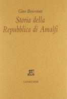 Storia della Repubblica di Amalfi di Gino Benvenuti edito da Giardini