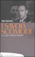I Savoia scomodi di Gigi Speroni edito da Bompiani
