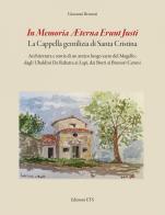 In memoria aeterna erunt justi. La cappella gentilizia di Santa Cristina. Architettura e storia di un antico luogo sacro del Mugello: dagli Ubaldini Da Rabatta ai La di Giovanni Brunori edito da Edizioni ETS