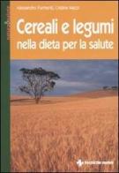 Cereali e legumi nella dieta per la salute di Alessandro Formenti, Cristina Mazzi edito da Tecniche Nuove