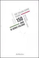 150 anni di genio italiano. Innovazioni che cambiano il mondo. Catalogo della mostra (Genova, 22 ottobre 2011-11 gennaio 2012). Ediz. italiana e inglese edito da Rubbettino