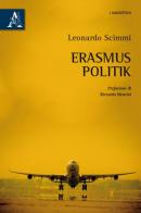 Erasmus politik di Leonardo Scimmi edito da Aracne