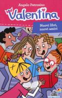 Nuovi libri, nuovi amici di Angelo Petrosino edito da Piemme