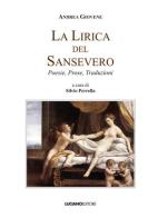 La lirica del Sansevero. Poesie, prose, traduzioni di Andrea Giovene edito da Luciano