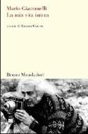 La mia vita intera di Mario Giacomelli edito da Mondadori Bruno